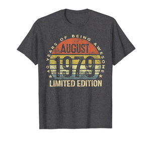 Born August 1979 Limited Edition Bday Gifts 40th Birthday T-Shirt 116205