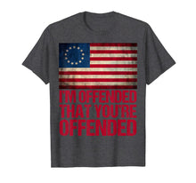 Ladda upp bild till gallerivisning, Old Glory Betsy Ross I'm Offended That You're Offended  T-Shirt 124772
