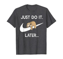 Ladda upp bild till gallerivisning, Do It Later Funny Sleepy Sloth For Lazy Sloth Lover TShirt207927

