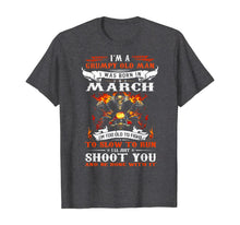 Ladda upp bild till gallerivisning, I'm a grumpy old man I was born in March I'm old biker TShirt444023
