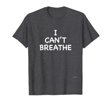 Ladda upp bild till gallerivisning, I Can't Breathe Shirt Black Lives Matter Simple Message Tee 891430
