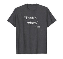 Ladda upp bild till gallerivisning, That's What She Said T-Shirt 119467
