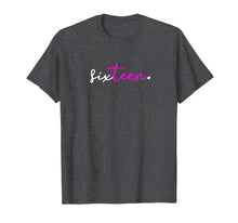 Ladda upp bild till gallerivisning, Funny shirts V-neck Tank top Hoodie sweatshirt usa uk au ca gifts for 16th Birthday Gifts for Teenage Girls Sixteen T Shirt Pink 3221364
