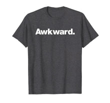 Ladda upp bild till gallerivisning, Funny shirts V-neck Tank top Hoodie sweatshirt usa uk au ca gifts for The word Awkward | A t-shirt that says Awkward 1999328
