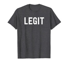 Ladda upp bild till gallerivisning, Legit T-Shirt - Funny Sarcastic Internet Saying 1077768
