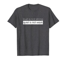 Ladda upp bild till gallerivisning, Funny shirts V-neck Tank top Hoodie sweatshirt usa uk au ca gifts for Loud Is Not Strong, Quiet is Not Weak - Budda Quote Shirt 3555072
