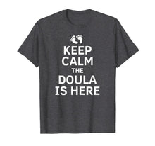 Ladda upp bild till gallerivisning, Keep Calm Doula T Shirt Birth Team Assistant Training 1148765
