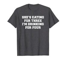Ladda upp bild till gallerivisning, Funny shirts V-neck Tank top Hoodie sweatshirt usa uk au ca gifts for Mens She's eating for three I'm drinking for four t-shirt 2315606
