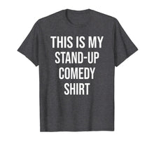 Ladda upp bild till gallerivisning, This Is My Stand-up comedy Shirt Hobby T-Shirt 790542
