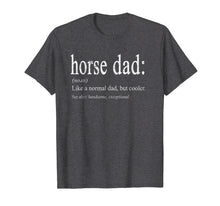 Ladda upp bild till gallerivisning, Funny shirts V-neck Tank top Hoodie sweatshirt usa uk au ca gifts for Funny and Cool Horse Dad Definition T Shirt 1091858
