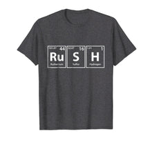 Ladda upp bild till gallerivisning, Rush (Ru-S-H) Periodic Table Elements Shirt
