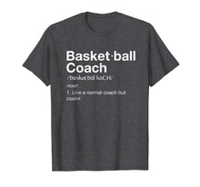 Ladda upp bild till gallerivisning, Funny shirts V-neck Tank top Hoodie sweatshirt usa uk au ca gifts for Basketball Coach TShirt Gift Funny Basketball Definition Tee 1324852
