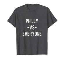 Ladda upp bild till gallerivisning, Funny shirts V-neck Tank top Hoodie sweatshirt usa uk au ca gifts for Philly Vs Everyone Shirt 183708
