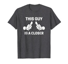 Ladda upp bild till gallerivisning, Funny shirts V-neck Tank top Hoodie sweatshirt usa uk au ca gifts for This Guy Is A Closer Sales Job Funny T-Shirt 4242155
