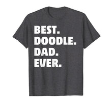 Ladda upp bild till gallerivisning, Funny shirts V-neck Tank top Hoodie sweatshirt usa uk au ca gifts for Goldendoodle Dad T-Shirt - Best Doodle Dad Ever Gift 1545412
