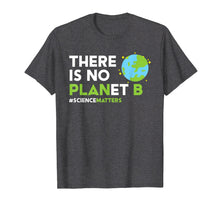 Ladda upp bild till gallerivisning, Funny shirts V-neck Tank top Hoodie sweatshirt usa uk au ca gifts for There Is No Planet B T Shirt Earth Day Awareness Shirt 1412341
