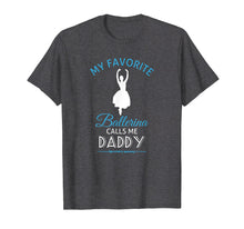 Ladda upp bild till gallerivisning, Funny shirts V-neck Tank top Hoodie sweatshirt usa uk au ca gifts for Ballet Daddy T Shirt Ballerina Dance Recital Tee 1820929
