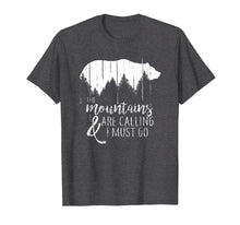Ladda upp bild till gallerivisning, Funny shirts V-neck Tank top Hoodie sweatshirt usa uk au ca gifts for The Mountains are calling and i must go wild bear T-shirt 604760
