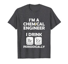 Ladda upp bild till gallerivisning, Funny shirts V-neck Tank top Hoodie sweatshirt usa uk au ca gifts for Chemical Engineer Beer Periodically Engineering Gifts TShirt 3865805
