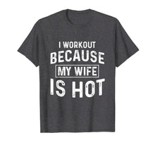 Ladda upp bild till gallerivisning, Funny shirts V-neck Tank top Hoodie sweatshirt usa uk au ca gifts for I Workout Because My Wife Is Hot Gym Funny T-Shirts 2122824
