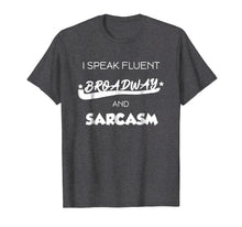 Ladda upp bild till gallerivisning, Funny shirts V-neck Tank top Hoodie sweatshirt usa uk au ca gifts for I Speak Fluent Broadway And Sarcasm T-Shirt Theater Gift Tee 2118766
