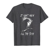 Ladda upp bild till gallerivisning, I Can't Rain All The Time T-Shirt
