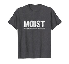 Ladda upp bild till gallerivisning, Funny shirts V-neck Tank top Hoodie sweatshirt usa uk au ca gifts for Moist Because At Least One Person Hates This Word T-Shirt 2164934
