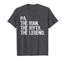 Ladda upp bild till gallerivisning, Funny shirts V-neck Tank top Hoodie sweatshirt usa uk au ca gifts for Pa The Man The Myth The Legend Dad Gift Father's Day T-Shirt 289468
