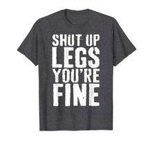 Ladda upp bild till gallerivisning, Funny shirts V-neck Tank top Hoodie sweatshirt usa uk au ca gifts for Shut Up Legs You're Fine T-Shirt Cardio Runner Gift Shirt 2739409
