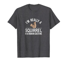 Ladda upp bild till gallerivisning, Funny shirts V-neck Tank top Hoodie sweatshirt usa uk au ca gifts for I'm Really a Squirrel - In a Human Costume - T-shirt 321119
