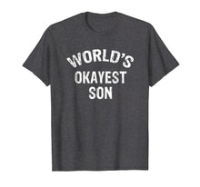 Ladda upp bild till gallerivisning, Funny shirts V-neck Tank top Hoodie sweatshirt usa uk au ca gifts for World's Okayest Son T-Shirt 1454662
