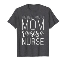 Ladda upp bild till gallerivisning, Funny shirts V-neck Tank top Hoodie sweatshirt usa uk au ca gifts for Best Kind Of Mom Raises Nurse T Shirt Mothers Day Gifts 1223144
