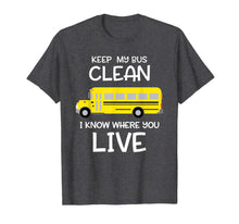 Ladda upp bild till gallerivisning, I Know Where You Live T Shirt Funny School Bus Driver Gift 543314
