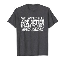 Ladda upp bild till gallerivisning, Funny shirts V-neck Tank top Hoodie sweatshirt usa uk au ca gifts for Employee Appreciation Gifts Shirt Funny Boss Gift Shirt 1125882
