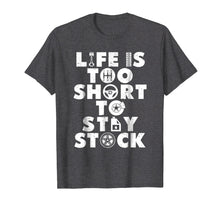 Ladda upp bild till gallerivisning, Funny shirts V-neck Tank top Hoodie sweatshirt usa uk au ca gifts for Life Is Too Short To Stay Stock T-Shirt Awesome For Car Guys 1579033
