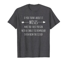 Ladda upp bild till gallerivisning, Funny shirts V-neck Tank top Hoodie sweatshirt usa uk au ca gifts for Moses first person with tablet download from cloud T-Shirt 2868184

