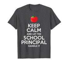 Ladda upp bild till gallerivisning, Funny shirts V-neck Tank top Hoodie sweatshirt usa uk au ca gifts for Keep Calm And Let The School Principal Handle It T-Shirt 668991
