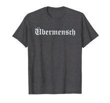Ladda upp bild till gallerivisning, Funny shirts V-neck Tank top Hoodie sweatshirt usa uk au ca gifts for Ubermensch - Friedrich Nietzsche - Philosophy T-Shirt 1525949
