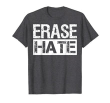 Ladda upp bild till gallerivisning, Funny shirts V-neck Tank top Hoodie sweatshirt usa uk au ca gifts for Erase Hate Tshirt Stop Violence Shirt Gifts 1592587
