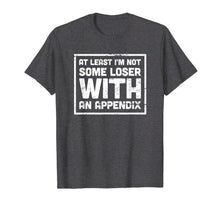Ladda upp bild till gallerivisning, Funny shirts V-neck Tank top Hoodie sweatshirt usa uk au ca gifts for Distressed Funny Appendix Appendicitis T-Shirt 237124

