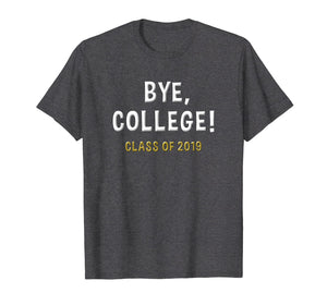Funny shirts V-neck Tank top Hoodie sweatshirt usa uk au ca gifts for 2019 College Graduation Gifts Funny College Graduate Shirt 377576