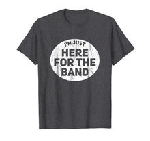 Ladda upp bild till gallerivisning, I'm Just Here For The Band Funny Marching Halftime Show Tee 1059206
