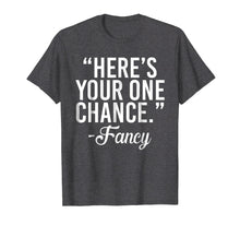 Ladda upp bild till gallerivisning, Funny shirts V-neck Tank top Hoodie sweatshirt usa uk au ca gifts for Here's Your One Chance Fancy Funny Shirt for Girls and Boys 2083689

