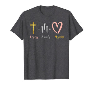 Funny shirts V-neck Tank top Hoodie sweatshirt usa uk au ca gifts for 1 cross 3 nails 4 given Shirt Christian T shirt Gifts Easter 3059847