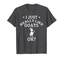 Ladda upp bild till gallerivisning, I Just Really Like Goats OK? Cute Goat Lovers Tee 269911
