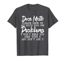 Ladda upp bild till gallerivisning, Funny shirts V-neck Tank top Hoodie sweatshirt usa uk au ca gifts for Dear Math Please Grow up And Solve Your Own Problems TShirt 2405552
