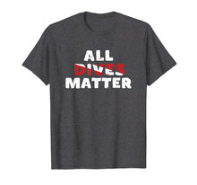 Ladda upp bild till gallerivisning, Funny shirts V-neck Tank top Hoodie sweatshirt usa uk au ca gifts for Scuba Diving T Shirt All Dives Matter Funny Diver Flag Shirt 590091
