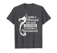 Ladda upp bild till gallerivisning, Funny shirts V-neck Tank top Hoodie sweatshirt usa uk au ca gifts for Being A Mermaid Was Hard - Pharmacist Shirt Pharmacy Gifts 696583
