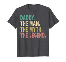 Ladda upp bild till gallerivisning, Mens Daddy The Man The Myth The Legend Shirt Dad Papa Fathers Day T-Shirt 139337
