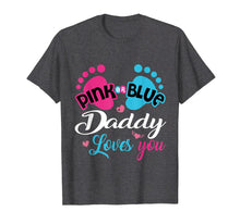 Ladda upp bild till gallerivisning, Funny shirts V-neck Tank top Hoodie sweatshirt usa uk au ca gifts for Pink Or Blue Daddy Loves You Gender Reveal Shirt 3143826

